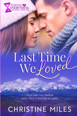 Last Time We Loved by Christine Miles