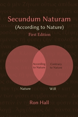 Secundum Naturam (According to Nature) by Ron Hall