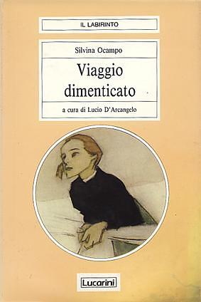 Viaggio dimenticato by Silvina Ocampo, Silvina Ocampo