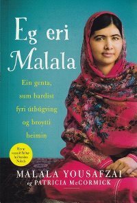 Eg eri Malala - Ein genta, sum bardist fyri útbúgving og broytti heimin by Patricia McCormick, Malala Yousafzai, Jenny Johannessen