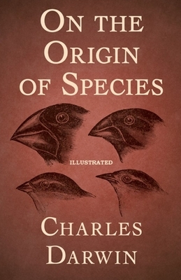 On the Origin of Species Illustrated by Charles Darwin
