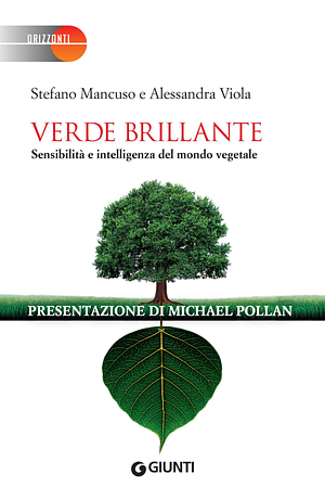 Verde brillante. Sensibilità e intelligenza del mondo vegetale by Stefano Mancuso, Alessandra Viola