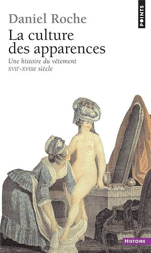 La culture des apparences by Daniel Roche