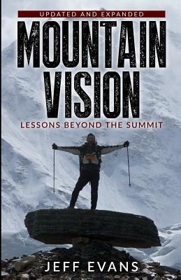 MountainVision: Lessons Beyond the Summit by Jeff Evans