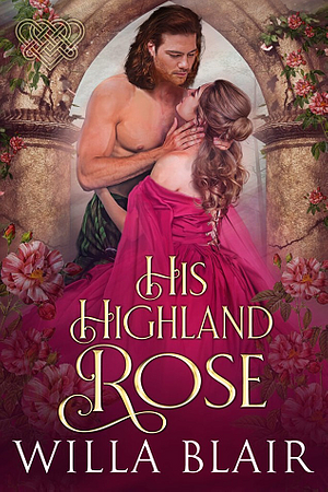 His Highland Rose by Willa Blair