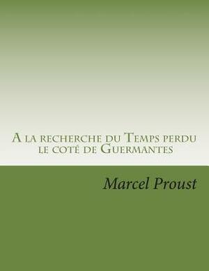 À la recherche du temps perdu: Le cote de Guermantes Tome II by Marcel Proust