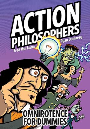 Action Philosophers: Omnipotence For Dummies by Fred Van Lente