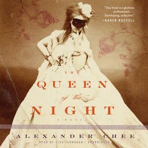 The Queen of the Night by Alexander Chee