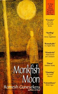 Monkfish Moon by Romesh Gunesekera