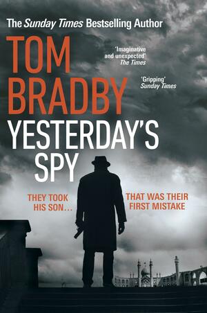 Yesterday's Spy by Tom Bradby, Tom Bradby