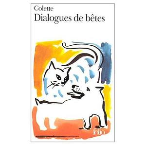 Dialogues de Betes by Colette Gauthier-Villars, Colette Gauthier-Villars