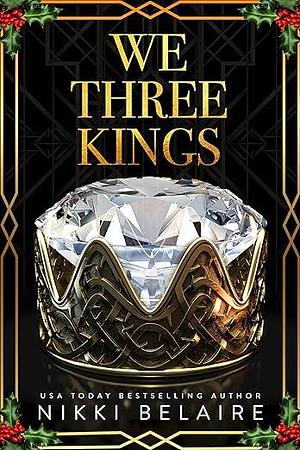 We Three Kings by Máquina Lectora, Nikki Belaire, Nikki Belaire