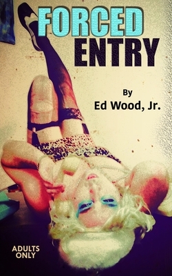 Forced Entry by Edward D. Wood Jr, Ed Wood, John Quinn