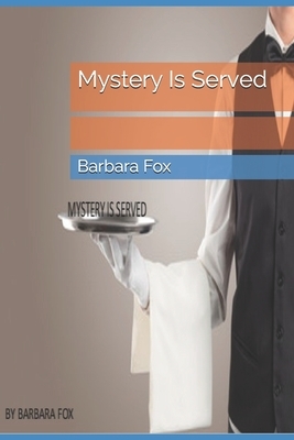 Mystery Is Served by Barbara Fox