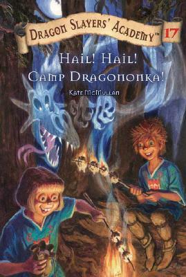 Hail! Hail! Camp Dragononka #17: Super Special by Kate McMullan