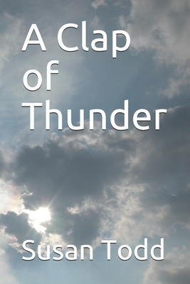 A Clap of Thunder by Susan Todd