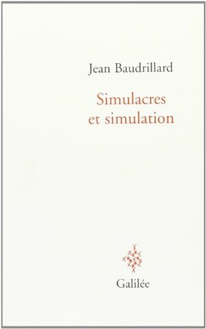 Simulacres et simulation by Jean Baudrillard