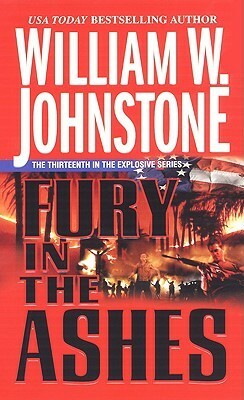 Fury in the Ashes by William W. Johnstone