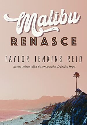 Malibu Renasce by Taylor Jenkins Reid