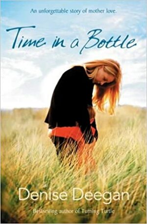 Time In A Bottle by Denise Deegan