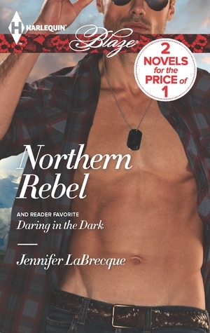 Northern Rebel: Daring in the Dark by Jennifer LaBrecque