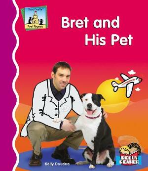 Bret and His Pet by Kelly Doudna