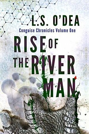 Rise of the River-Man by L.S. O'Dea, Silvana G. Sánchez © Selfpub Designs