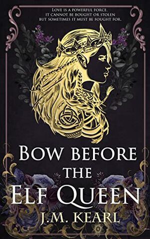 Bow Before the Elf Queen by J.M. Kearl