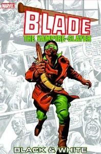 Blade: Black & White TPB by Chris Claremont, Tony DeZúñiga, Marv Wolfman