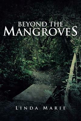 Beyond the Mangroves by Linda Marie