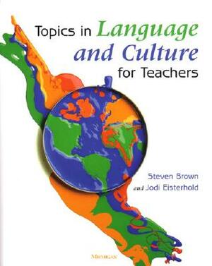 Topics in Language and Culture for Teachers by Jodi Nelms, Steven Brown