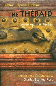 The Thebaid: Seven Against Thebes by Publius Papinius Statius