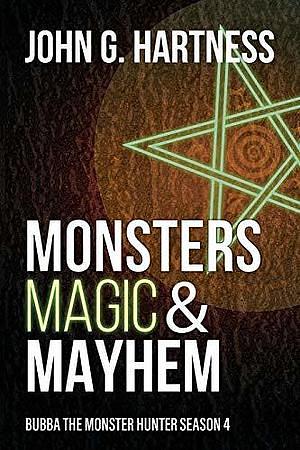 Monsters, Magic, & Mayhem by John G. Hartness