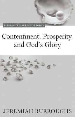 Contentment, Prosperity, and God's Glory by Jeremiah Burroughs