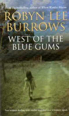 West of the Blue Gums by Robyn Lee Burrows