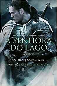 A Senhora do Lago Vol. 2 by Andrzej Sapkowski