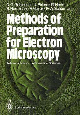 Methods of Preparation for Electron Microscopy: An Introduction for the Biomedical Sciences by David G. Robinson