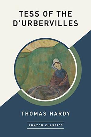 Tess of the D'Urbervilles by Thomas Hardy