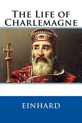 The Life of Charlemagne by Einhard