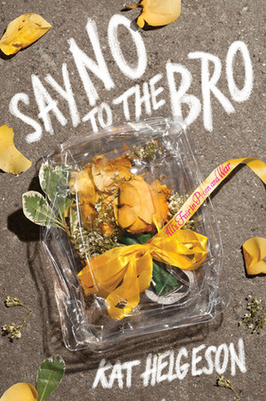 Say No to the Bro by Kat Helgeson