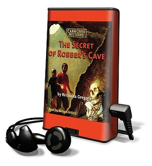 The Secret of Robber's Cave by Kristiana Gregory