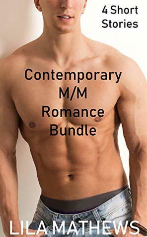 Contemporary M/M Romance Bundle (A Gay Short Story Collection) by Lila Mathews