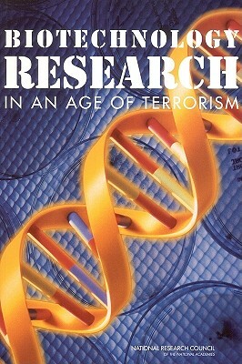 Biotechnology Research in an Age of Terrorism by Policy and Global Affairs, Development Security and Cooperation, National Research Council