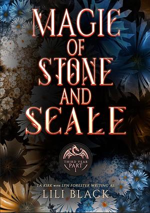 Magic of Stone and Scale: Year Three Part One by AS Oren, Lyn Forester, LA Kirk, Lili Black