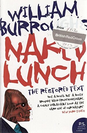 Naked Lunch: The Restored Text by William S. Burroughs, James Grauerholz, Barry Miles