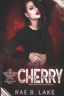 Cherry: A Wings Of Diablo MC Novella by Rae B. Lake