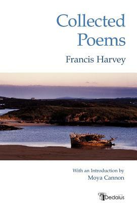 Collected Poems by Francis Harvey, Frank Harvey