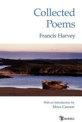 Collected Poems by Francis Harvey, Frank Harvey