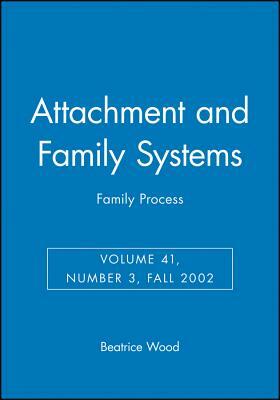 Attachment and Family Systems: Family Process by 