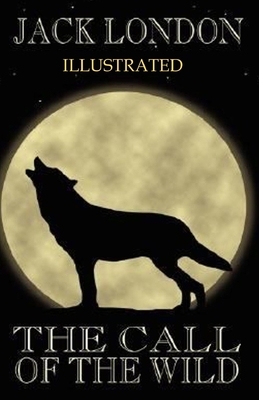 The Call of the Wild Illustrated by Jack London